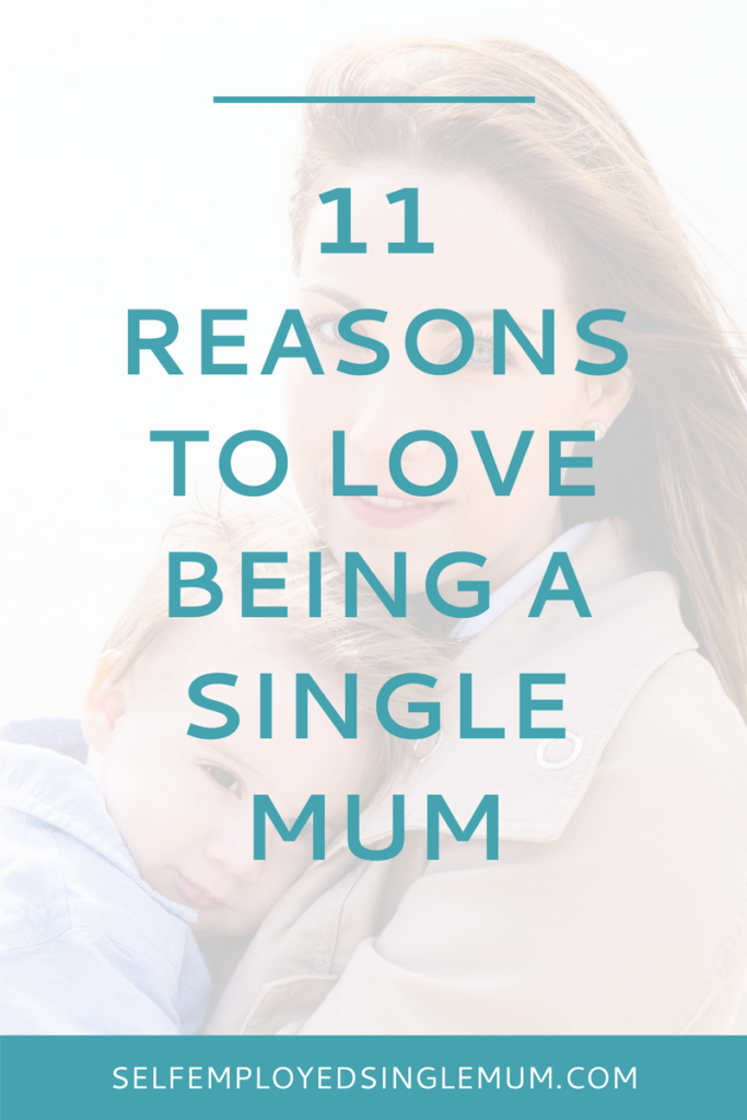 11 reasons to love being a single mum