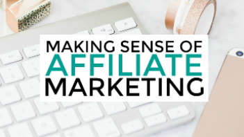 Making Sense of Affiliate Marketing